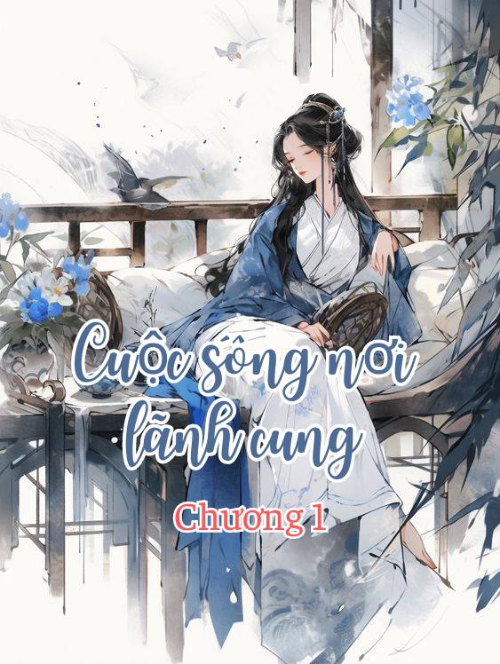 Chương 4 :  Cuộc sống nơi lãnh cung